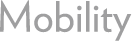 Mobility